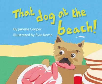 That Dog at the Beach!, Janene Cooper - Paperback - 9781760361969