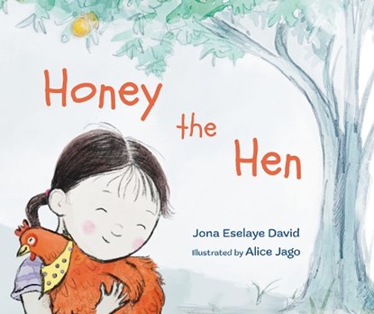Honey the Hen, Jona Eselaye David - Gebonden - 9781760362423
