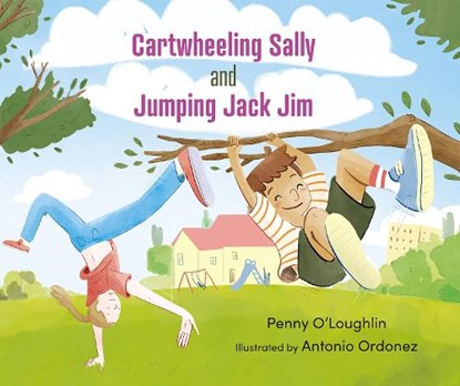 Cartwheeling Sally and Jumping Jack Jim, Penny O'Loughlin - Gebonden - 9781760362539