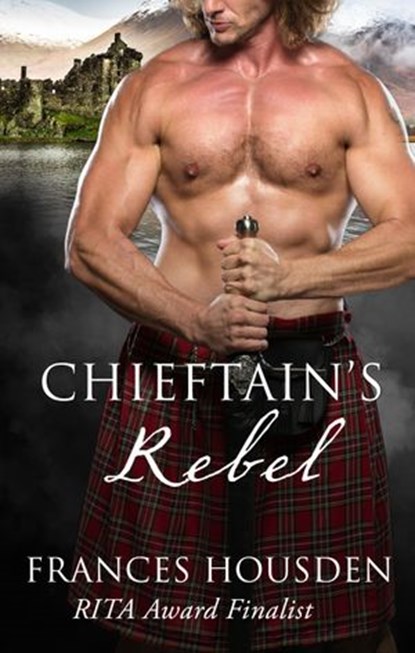Chieftain's Rebel, Frances Housden - Ebook - 9781760370459