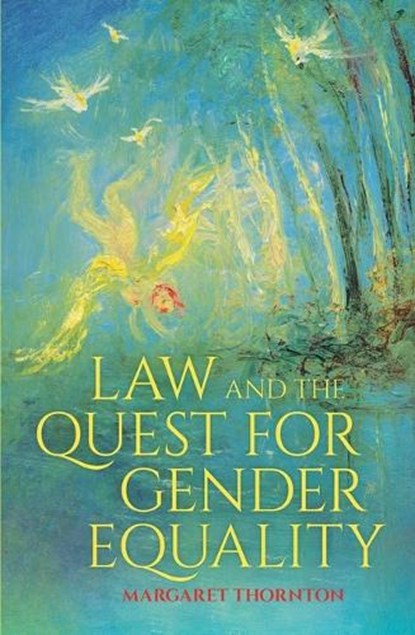 Law and the Quest for Gender Equality, Margaret Thornton - Paperback - 9781760465490