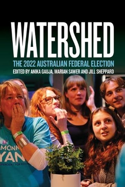 Watershed, Anika Gauja ; Marian Sawer ; Jill Sheppard - Paperback - 9781760465810