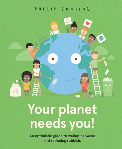 Your Planet Needs You!, Philip Bunting - Gebonden - 9781760506803