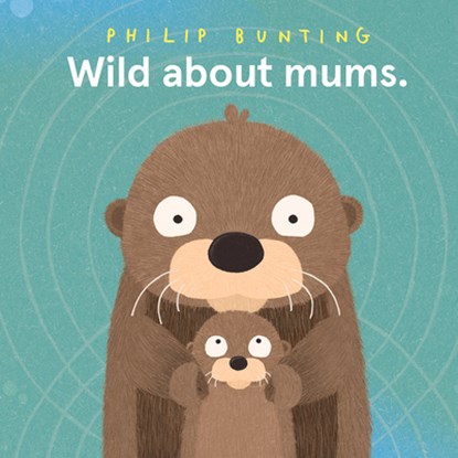 Wild about Mums, Philip Bunting - Gebonden - 9781760507633