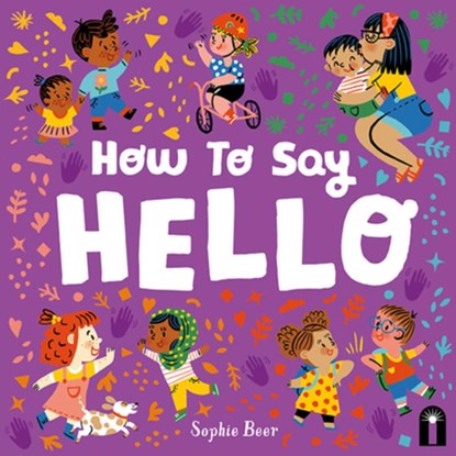 How to Say Hello, Sophie Beer - Gebonden - 9781760507879
