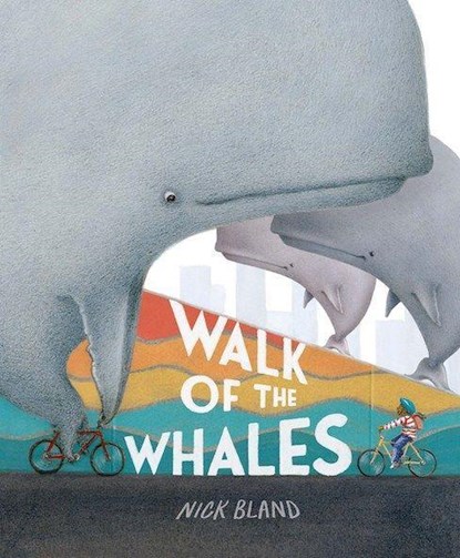 Walk of the Whales, Nick Bland - Gebonden - 9781760509026