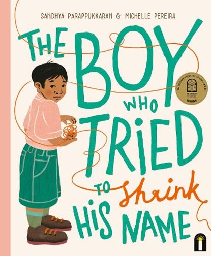 The Boy Who Tried to Shrink His Name, Sandhya Parappukkaran - Gebonden - 9781760509361