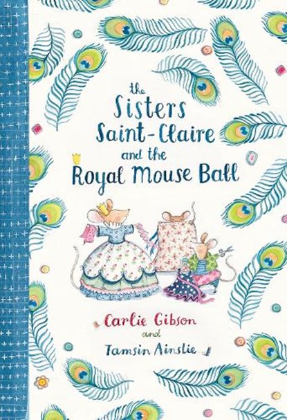 The Sisters Saint-Claire and the Royal Mouse Ball, GIBSON,  Carlie - Gebonden - 9781760523640