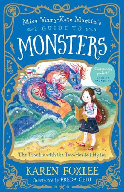 The Trouble with the Two-Headed Hydra: Miss Mary-Kate Martin's Guide to Monsters 2 Volume 2, Karen Foxlee - Paperback - 9781760526634