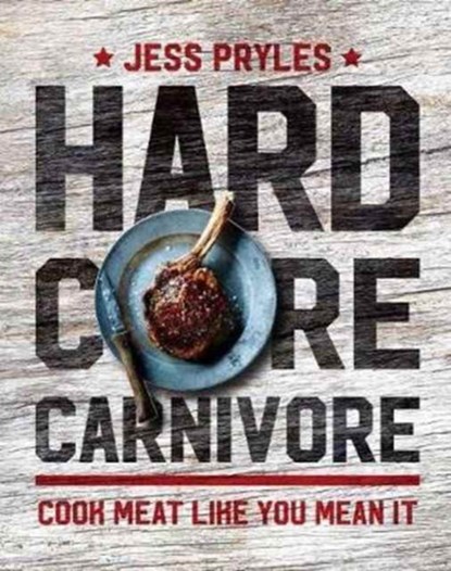 Hardcore Carnivore, Jess Pryles - Gebonden - 9781760527600