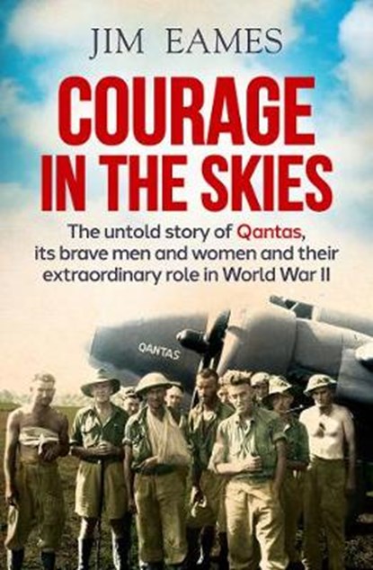 Courage in the Skies, EAMES,  Jim - Paperback - 9781760529192