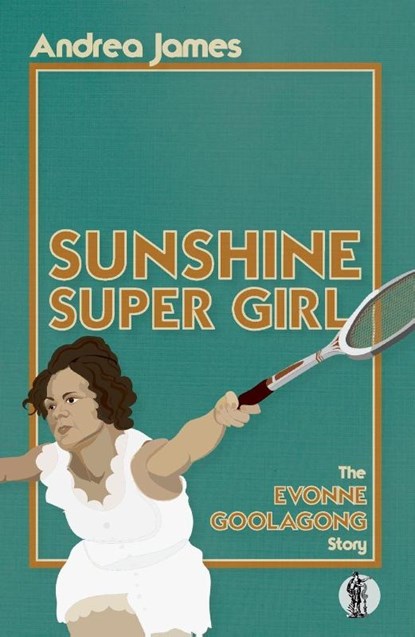 Sunshine Super Girl, Andrea James - Paperback - 9781760626754
