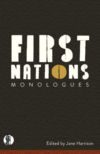 First Nations Monologues, Jane Harrison - Paperback - 9781760627836
