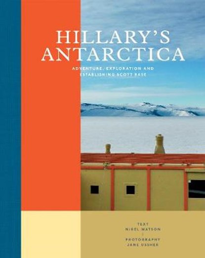 Hillary's Antarctica, WATSON,  Nigel - Gebonden - 9781760633578