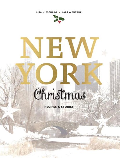 New York Christmas, Lisa Nieschlag ; Lars Wentrup - Gebonden Gebonden - 9781760634209