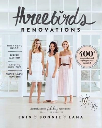 Three Birds Renovations, Bonnie Hindmarsh ; Erin Cayless ; Lana Taylor - Paperback - 9781760634407