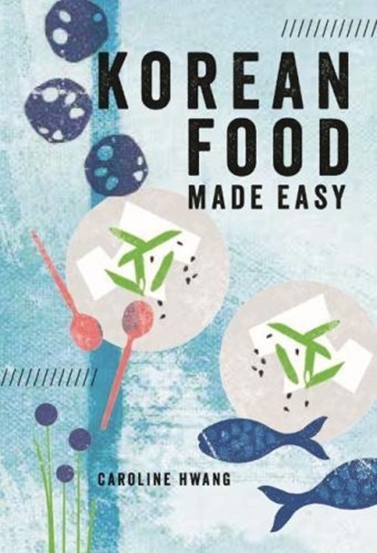 Korean Food Made Easy, Caroline Hwang - Paperback - 9781760634476
