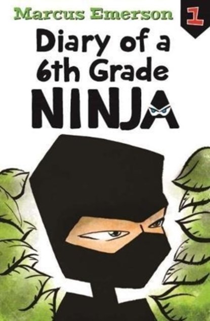 Diary of a 6th Grade Ninja: Diary of a 6th Grade Ninja Book 1, Marcus Emerson - Paperback - 9781760634742