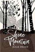 Shine Mountain | Julie Hunt | 