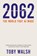2062: The World that AI Made, Toby Walsh - Paperback - 9781760640514