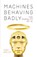 Machines Behaving Badly: The Morality of AI, Toby Walsh - Paperback - 9781760643423