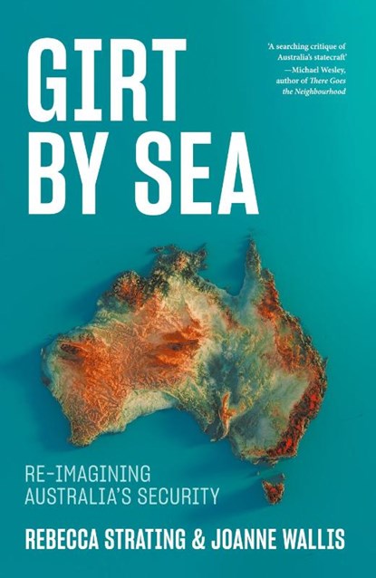 Girt by Sea, Rebecca Strating ; Joanne Wallis - Paperback - 9781760644512