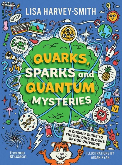 Quarks, Sparks and Quantum Mysteries, Lisa Harvey-Smith - Paperback - 9781760763138