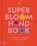 The Super Bloom Handbook, Jac Semmler - Gebonden - 9781760764029