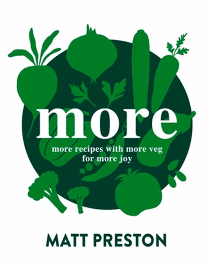 More: More Recipes with More Veg for More Joy, Matt Preston - Paperback - 9781760781828