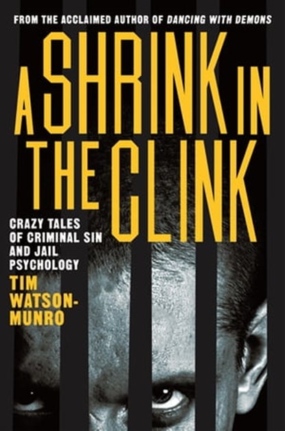 A Shrink in the Clink, Tim Watson-Munro - Ebook - 9781760782009
