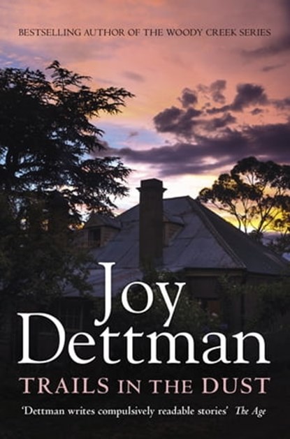 Trails in the Dust: A Woody Creek Novel 7, Joy Dettman - Ebook - 9781760787295