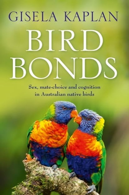 Bird Bonds, Gisela Kaplan - Ebook - 9781760788551