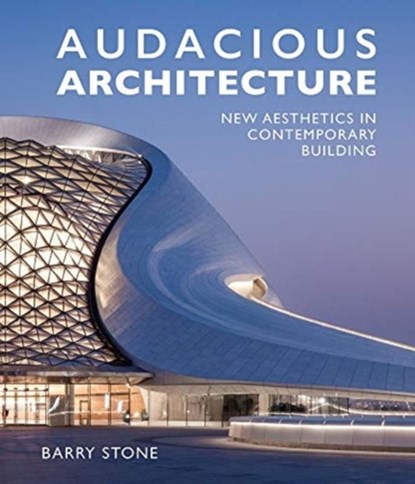 Audacious Architecture, Barry Stone - Gebonden - 9781760790035