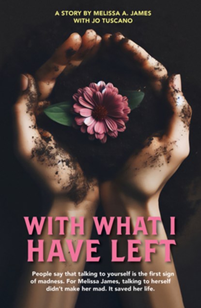 With What I Have Left, Melissa James Tuscano - Paperback - 9781760796686