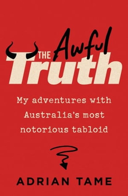 The Awful Truth, Adrian Tame - Ebook - 9781760850500