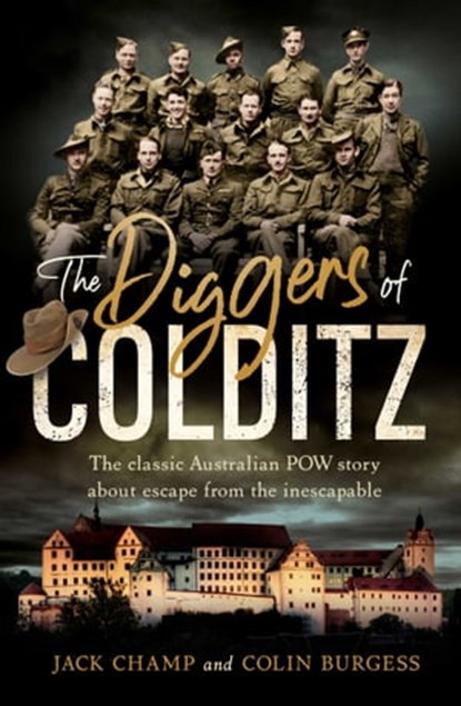 The Diggers of Colditz, Jack Champ ; Colin Burgess - Ebook - 9781760852153