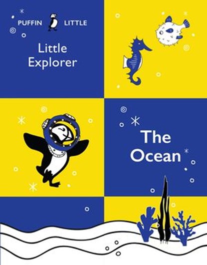 Puffin Little Explorer: The Ocean, Penguin Random House Australia - Ebook - 9781760897673