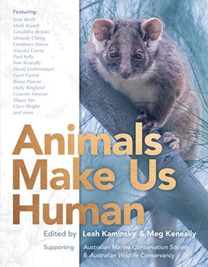 Animals Make Us Human, Dr Leah Kaminsky ; Meg Keneally - Ebook - 9781760899820