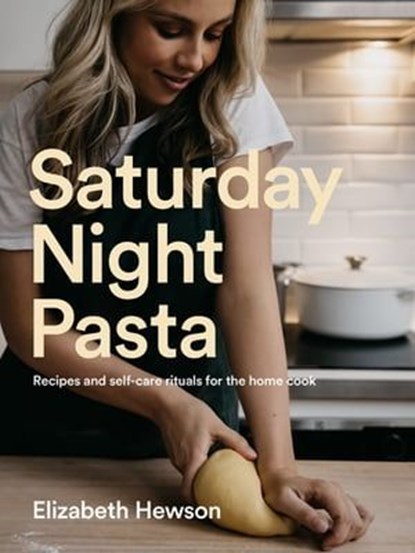 Saturday Night Pasta, Elizabeth Hewson - Ebook - 9781760983789