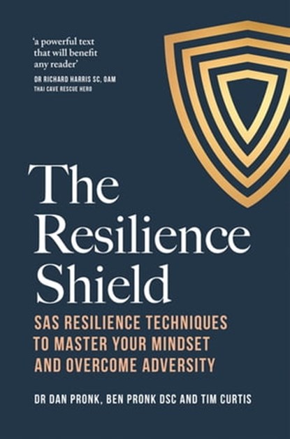 The Resilience Shield, Dr Dan Pronk ; Ben Pronk ; Tim Curtis - Ebook - 9781760987602