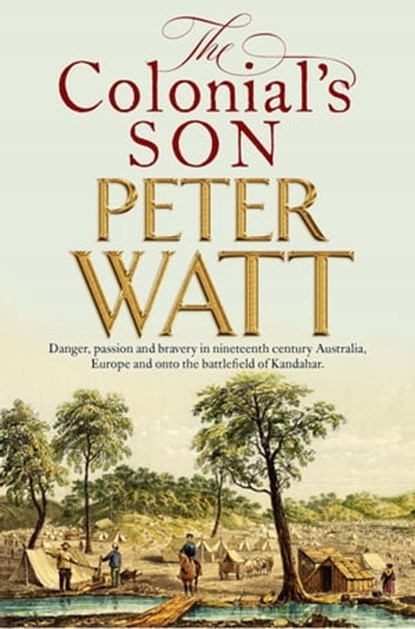 The Colonial's Son: Colonial Series Book 4, Peter Watt - Ebook - 9781760987909