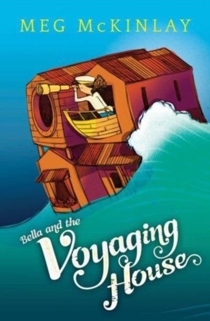 Bella and the Voyaging House, Meg McKinlay - Paperback - 9781760990695