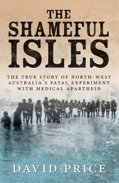 The Shameful Isles, David Price - Paperback - 9781760994174