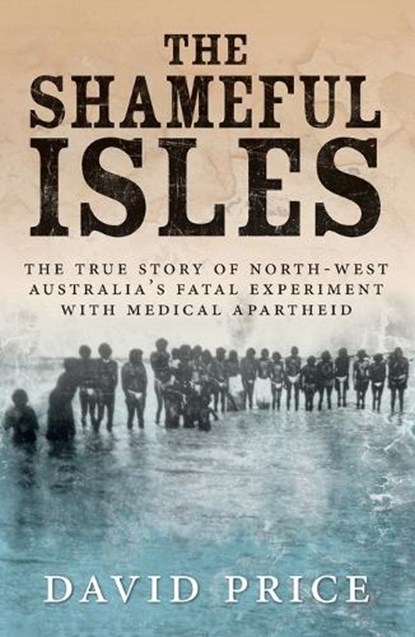 The Shameful Isles, David Price - Paperback - 9781760994174