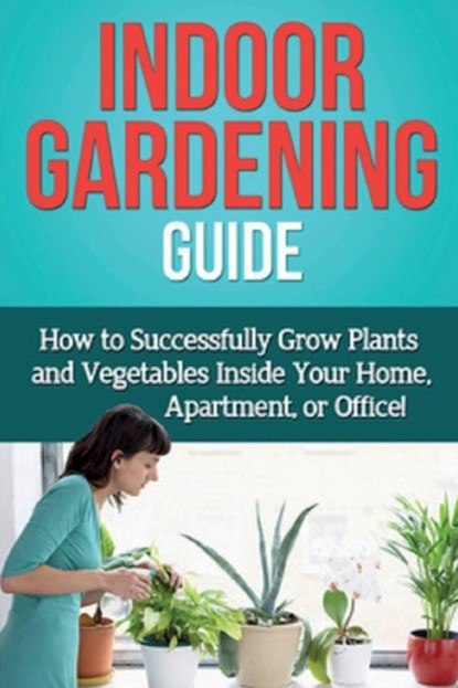 Indoor Gardening Guide, Ryan - Paperback - 9781761030550