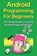 Android Programming For Beginners, Tim Warren - Paperback - 9781761030963