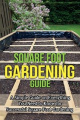 Square Foot Gardening Guide - Steve Ryan - 9781761031212