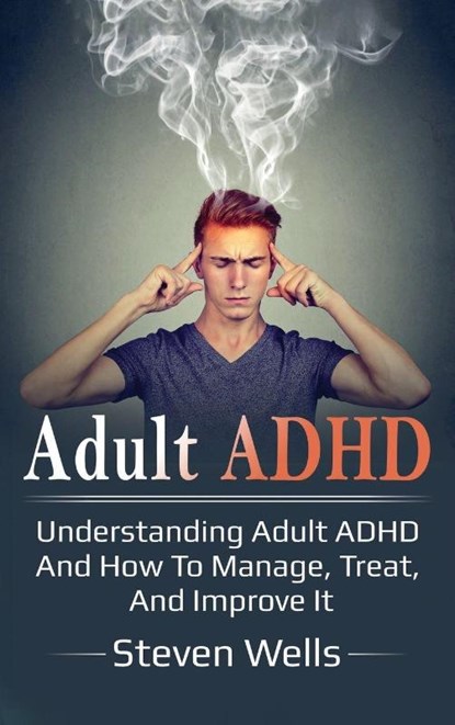 Adult ADHD, Steven Wells - Gebonden - 9781761032523