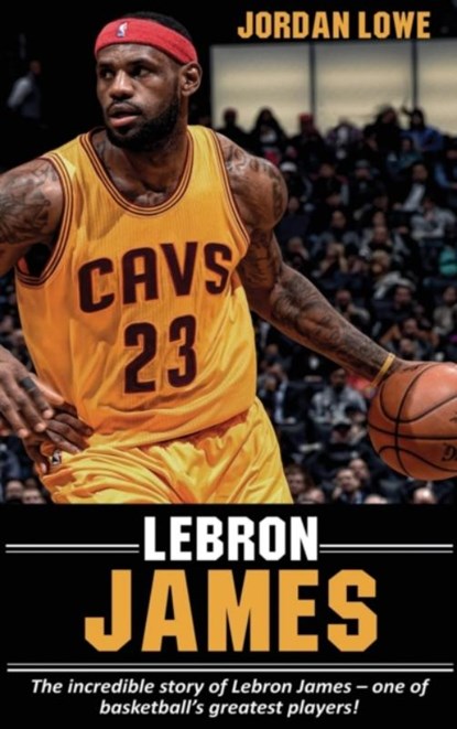 LeBron James, Jordan Lowe - Gebonden - 9781761032752