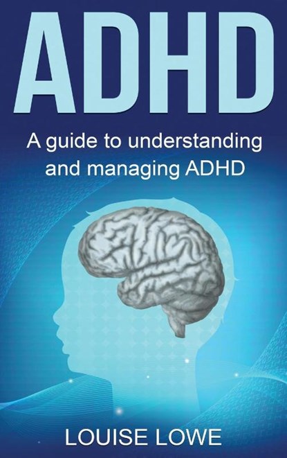 ADHD, Louise Lowe - Gebonden - 9781761038020